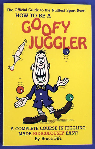 How To Be A Goofy Juggler